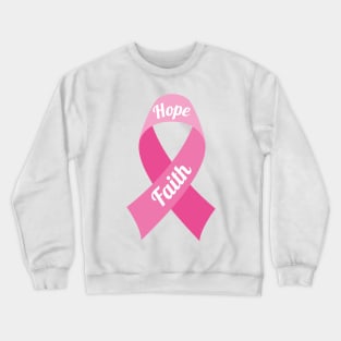 Hope and Faith. Pink ribbon design Crewneck Sweatshirt